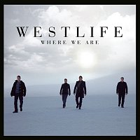 Westlife – Where We Are