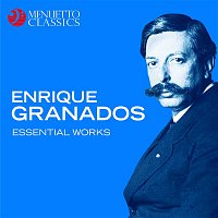 Enrique Granados : Essential Works