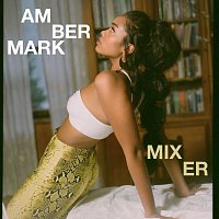 Amber Mark – Mixer