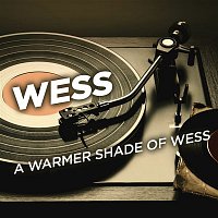 Wess – A Warmer Shade of Wess