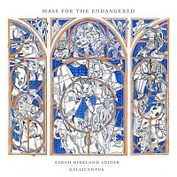 Gallicantus & Gabriel Crouch – Sarah Kirkland Snider: Mass for the Endangered
