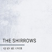 The Shirrows – Glad All Over