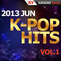 K-Pop Hits 2013 JUN Vol.1 (Karaoke Version)