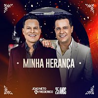 Joao Neto & Frederico – Minha Heranca [Ao Vivo]