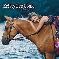 Kristy Lee Cook – Why Wait