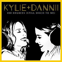 Kylie Minogue – 100 Degrees (It's Still Disco to Me) [with Dannii Minogue]