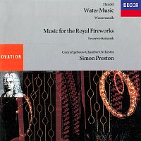 Simon Preston, Concertgebouw Chamber Orchestra – Handel: Water Music; Music For The Royal Fireworks