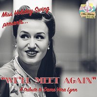 Miss Holiday Swing – We’ll Meet Again (A Tribute to Dame Vera Lynn)