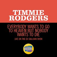 Timmie Rogers – Everybody Wants To Go To Heaven But Nobody Wants To Die [Live On The Ed Sullivan Show, April 23, 1961]