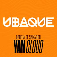 UBAQUE, Yan Cloud – Garota De Salvador [Ao Vivo]