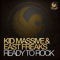 Kid Massive & East Freaks – Ready To Rock