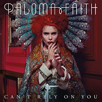 Paloma Faith – Can't Rely on You