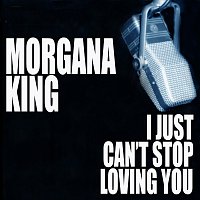 Morgana King – I Just Can't Stop Loving You