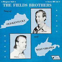The Fields Brothers – Sing of Old Kentucky and West Virginia