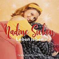 Nadine Sieben – Leben leben (Familienschlager)