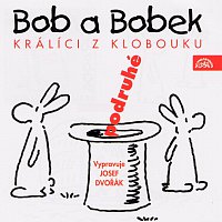 Přední strana obalu CD Bob a Bobek, králíci z klobouku, podruhé / Šebánek - Pacovský - Jiránek
