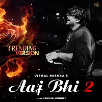 Vishal Mishra – Aaj Bhi 2 [Trending Version]