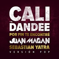 Cali Y El Dandee, Juan Magán, Sebastián Yatra – Por Fin Te Encontré [Versión Pop]