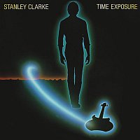 Stanley Clarke – Time Exposure (Expanded Edition)