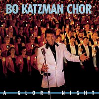 Bo Katzman Chor – A Glory Night