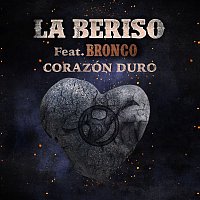 La Beriso, Bronco – Corazón Duro
