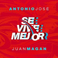 Antonio José, Juan Magán – Se Vive Mejor