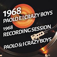 Paolo & I Crazy Boys – Paolo E i Crazy Boys - 1968 Recording Session
