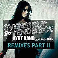 Svenstrup & Vendelboe, Nadia Malm – Dybt Vand [Remixes Part ll]