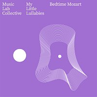 My Little Lullabies, Music Lab Collective – Bedtime Mozart