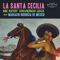 La Santa Cecilia, Mariachi Herencia De México – Me Estoy Volviendo Loca