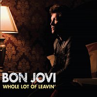 Bon Jovi – Whole Lot Of Leavin'
