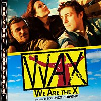 Various Artists.. – WAX: We Are the X (Original Soundtrack)