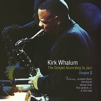 Kirk Whalum – The Gospel According To Jazz, Chapter II [Live At West Angeles Cathedral, Los Angeles, CA / 2002]