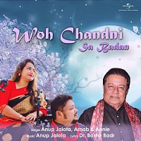 Anup Jalota, Arnab, Annie – Woh Chandni Sa Badan