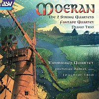The Vanbrugh Quartet, Nicholas Daniel, Joachim Piano Trio – Moeran: The 2 String Quartets; Fantasy-Quartet; Piano Trio