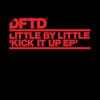 Little by Little – Kick It Up EP