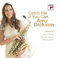 Amy Dickson – Catch Me If You Can