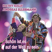 Kathy Kelly, Andreas Ellermann – Schön ist es auf der Welt zu sein