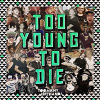TooManyLeftHands – Too Young To Die
