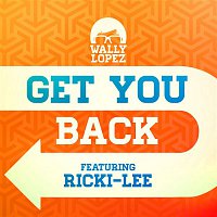 Wally Lopez – Get you back feat. Ricki-Lee (Radio Mix)