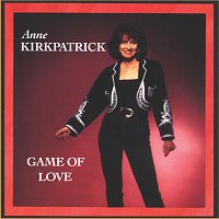 Anne Kirkpatrick – Game Of Love