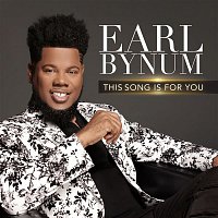 Earl Bynum – This Song Is For You