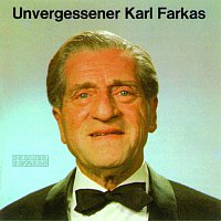 Karl Farkas – Unvergessener Karl Farkas