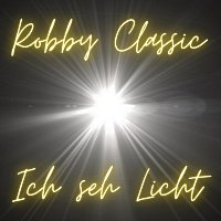 Robby Classic – Ich seh Licht