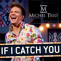 Michel Teló – If I Catch You