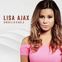 Lisa Ajax – Unbelievable