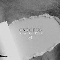 New Politics – One of Us