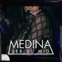 Medina – Ser Du Mig
