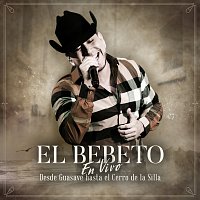 El Bebeto – En Vivo Desde Guasave Hasta El Cerro De La Silla