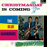 The Blue Diamonds – Christmasday Is Coming